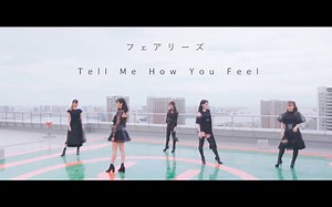 【日语MV】Tell Me How You Feel（Fairies / 高清版）