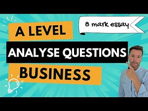 A Level Business - 8 mark 'Analyse' Essays - Model Answer