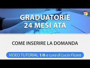 Graduatorie 24 mesi ATA: come presentare la domanda - VIDEO TUTORIAL 1/6