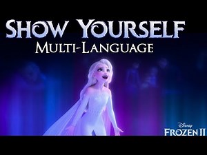 Frozen 2 - Show Yourself Multilanguege in (46 Languages)