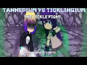 The Tickle fight energy kinetic vs potential (Ticklingium vs Tannedium)
