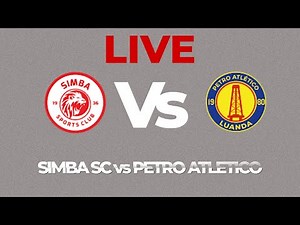 LIVE: SIMBA SC LEO vs PETRO ATLETICO KWA MKAPA HATUA YA MAKUNDI KIPINDI CHA PILI (0 : 1)