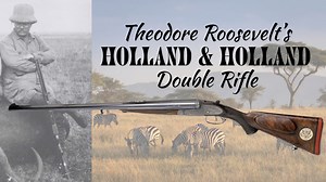 Theodore Roosevelt's Holland & Holland Safari Rifle