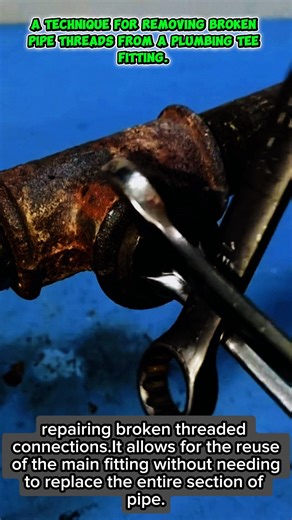 A technique for removing broken pipe threads from a plumbing tee fitting.