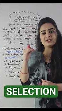 "What is Selection? | Meaning, Process & Importance | Class 11/12 Business Studies"