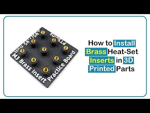 How to Install Brass Heat Set Inserts in 3D Printed Parts