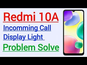 Redmi 10A Incoming Call Display Light Problem Solve