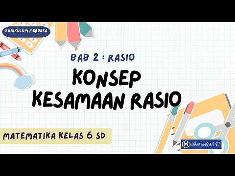 MATEMATIKA | KELAS 6 | KONSEP KESAMAAN RASIO | KURIKULUM MERDEKA | BAB 2 | SEMESTER 1