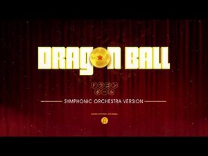 Dragon Ball Theme (Makafushigi Adventure) - Orchestra tribute