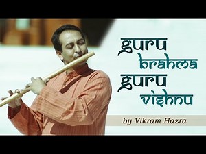 Guru Brahma Guru Vishnu | Guru Stotram | Vikram Hazra | Art of Living Bhajan