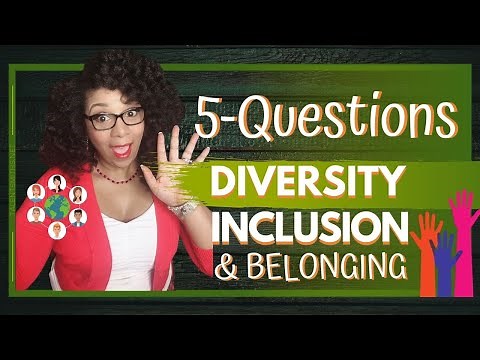 25 Questions to ask about Diversity Inclusion and Belonging