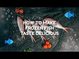 HOW TO MAKE FROZEN FISH TASTE DELICIOUS!
