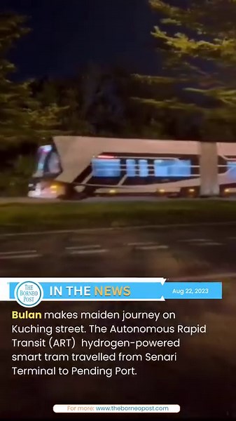 54K views · 800 reactions | Sarawak's hydrogen-powered smart tram, Bulan, made its first trip on a Kuching road last night, travelling from Senari Port to Pending Port where it will be stabled. | The Borneo Post | Facebook