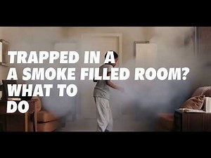 WHAT TO DO WHEN TRAPPED IN A SMOKE FILLED ROOM