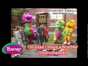 Barney: I'm Glad I Have a Brother (Instrumental)