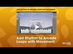Arcade by Output - Add Rhythm to Arcade Loops with Movement