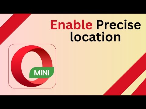 How to Enable Precise Location in Opera Mini