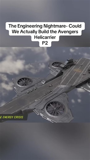 Could We Actually Build the Avengers Helicarrier? Engineering Explained