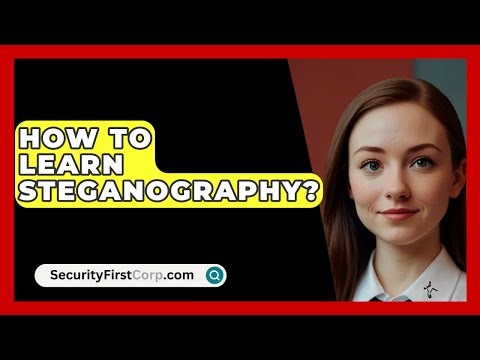 How To Learn Steganography? - SecurityFirstCorp.com