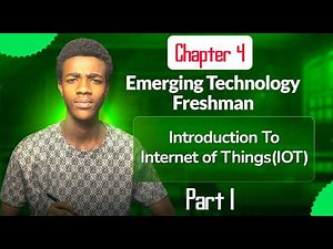 Chapter 4: Part 1: Internet of Things (IoT) || Emerging Technology Freshman Course በአማርኛ | Nebiyu