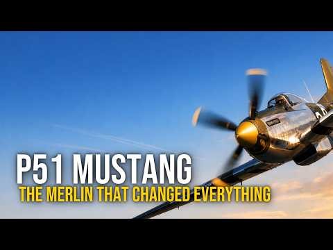 P-51 Mustang: The Merlin That Changed Everything