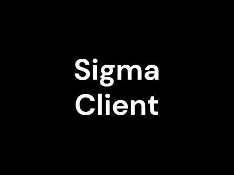 What was Sigma Client?