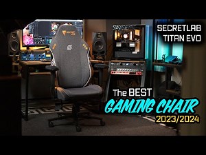 BEST Gaming Chair 2024 | Secretlab TITAN EVO