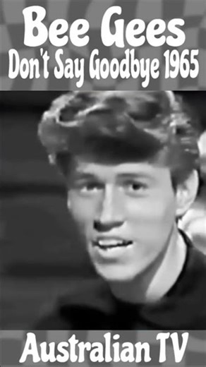 Young Bee Gees “Don't Say Goodbye” 1965 TV