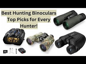 10 Best Hunting Binoculars | Top Picks for Every Hunter
