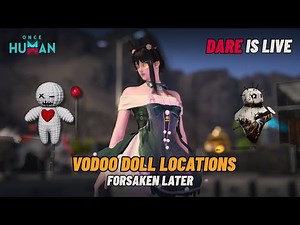 🔴 LIVE | Capturing Level 5 Voodoo Doll | All Spawn Locations in Once Human