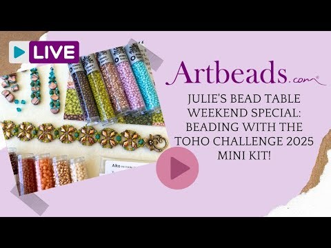 Julie's Bead Table Weekend Special: Beading with the TOHO Challenge 2025 Mini Kit