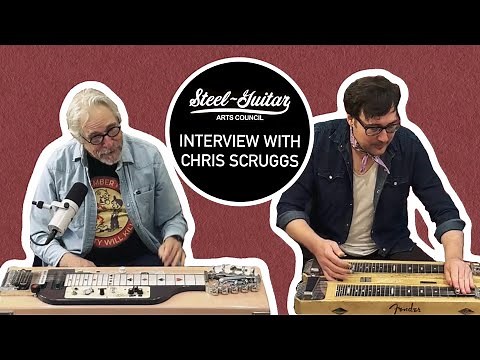 Chris Scruggs Interview - Steel Guitar Arts Council