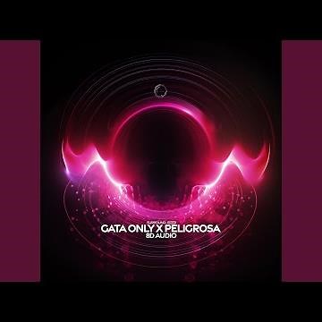 Gata Only X Peligrosa (8D Audio)