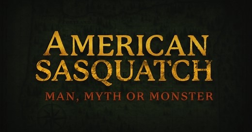 American Sasquatch Trailer Explores Mystery Behind Legendary Monster