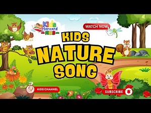Kids Nature Song | Learning Video for Children | Kids Songs & Nursery Rhymes | Kids Harvard Hub
