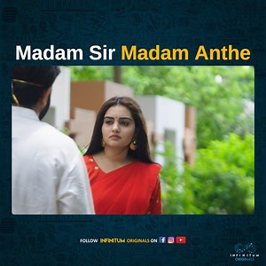 455K views · 10K reactions | Madam Sir Madam Anthe || Infinitum Originals | Infinitum Originals | Facebook