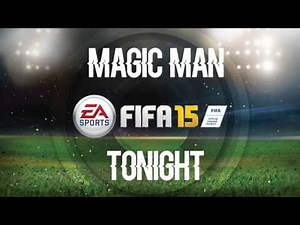 Magic Man - Tonight (FIFA 15 Soundtrack)