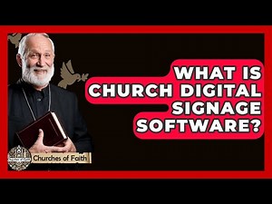 What Is Church Digital Signage Software? - Churches Of Faith