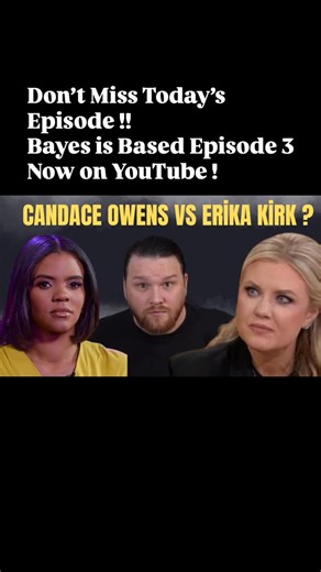 Bayes on Instagram: "Candace Owens vs Erika Kirk Today on Bayes is Based . Hosted by - Bayes on the RealBayes YouTube Channel . Don’t Miss It ! Share & Subscribe to Support the Channel . #bayesisbased #realbayes #youtube #jimmyg516 #truth #candaceowens #erikakirk"