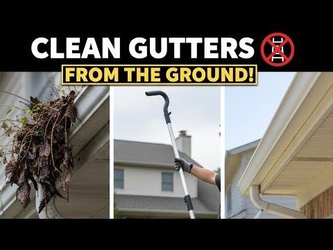 How to Clean Gutters Without a Ladder (Fast & Safe!)