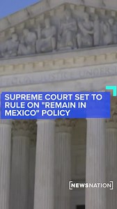 ‘Remain in Mexico’ policy: The Supreme Court will hand down its decision Thursday on whether President Biden has the authority to end the immigration policy at the Southern border. Full story: https://trib.al/vWszJxy #SCOTUS #Border #RemaininMexico | NewsNation | Facebook