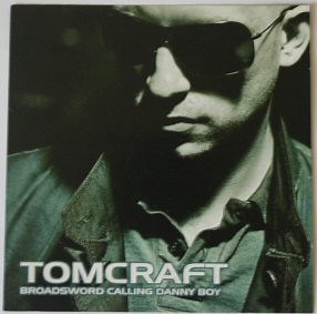 Tomcraft - Broadsword Calling Danny Boy