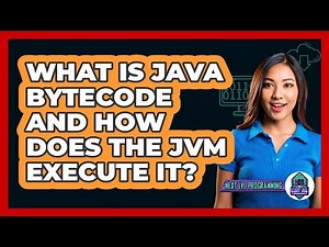 What Is Java Bytecode And How Does The JVM Execute It? - Next LVL Programming