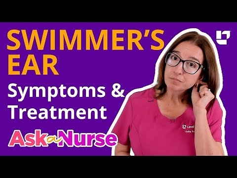 Swimmer's Ear: Symptoms & Treatments - Ask A Nurse | @LevelUpRN