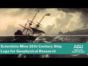 Scientists Mine 16th Century Ship Logs for Geophysical Research