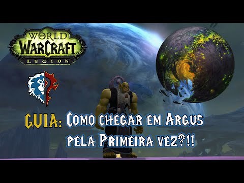 WoW Guia: Como chegar em ARGUS pela primeira vez??! How to get in ARGUS for the first time?!