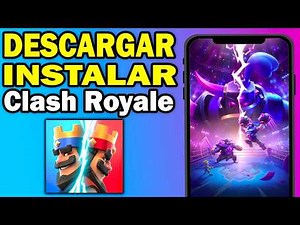 Cómo Descargar e Instalar Clash Royale en tu Celular Fácil y Rápido (2026)