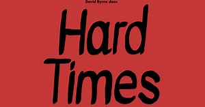 Listen to David Byrne’s cover of Hard Times by Paramore
