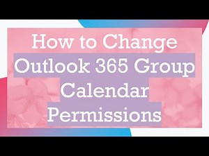 How to Change Outlook 365 Group Calendar Permissions