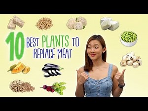 10 Best PLANTS to Replace Meat (Vegan) | Joanna Soh